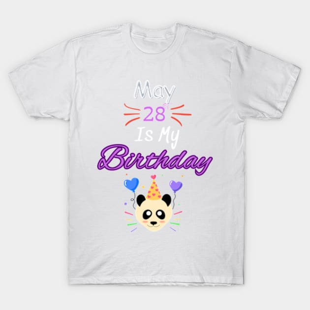 May 28 st is my birthday T-Shirt by Oasis Designs